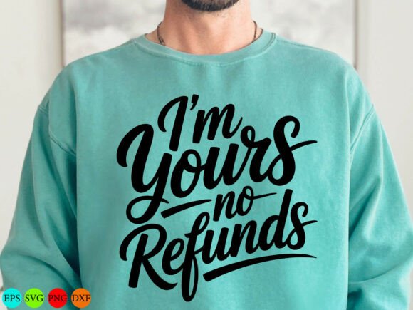 Download Funny I'm Yours No Refunds SVG PNG - Png Collection